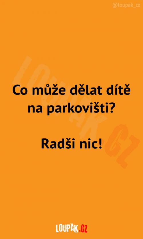  Co může dělat dítě na parkovišti 