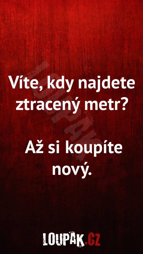 Kdy najdete ztracený metr