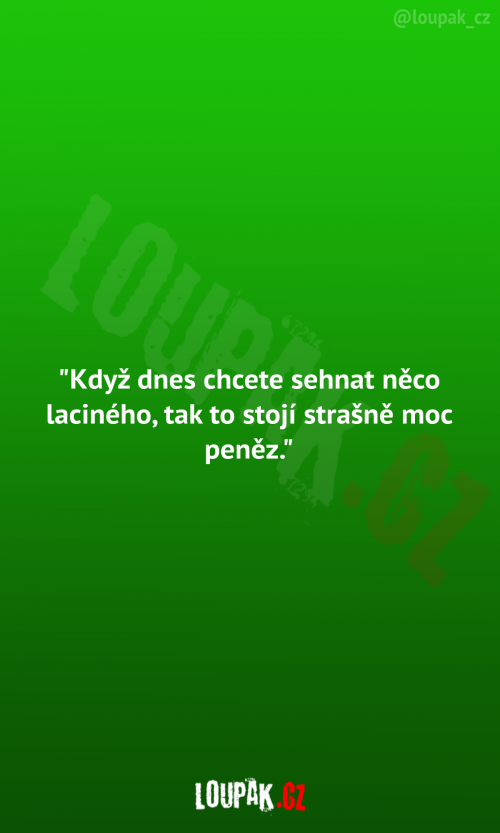  Když chceš sehnat něco laciného 