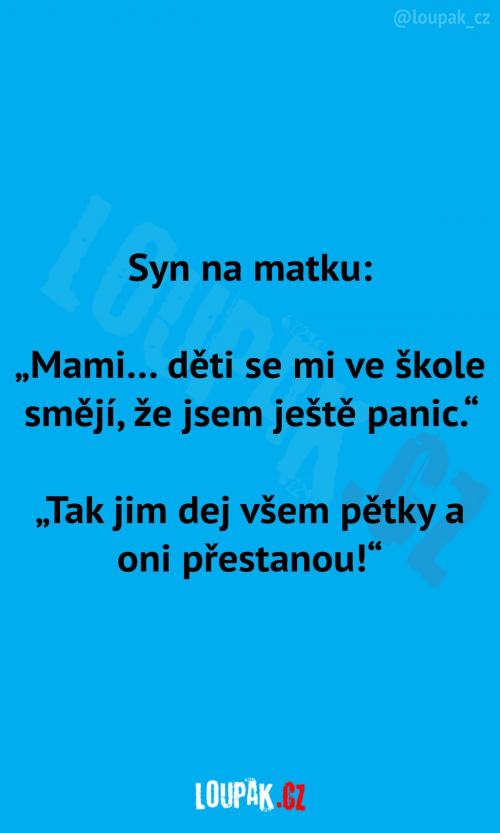  Děti se mu smějí, že je panic 