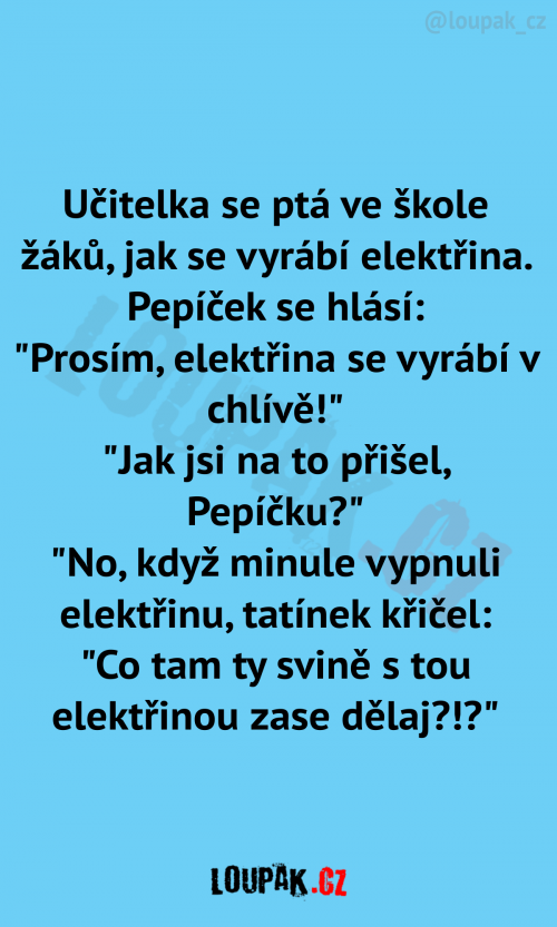  Učitelka se ptá ve škol žáků: 