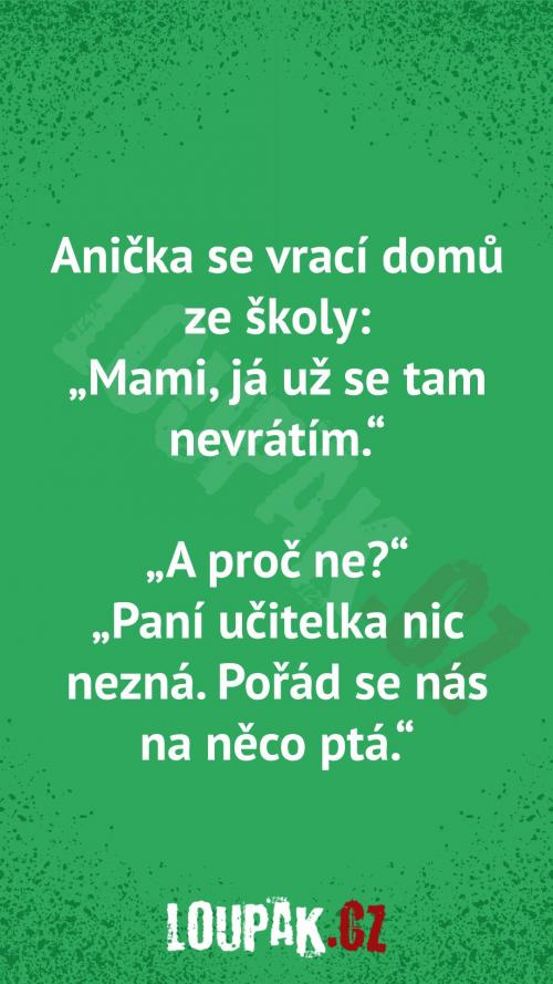 Proč Anička nechce chodit do školy | Loupak.cz