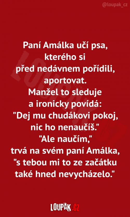  Amálka si ho přece umí vytrénovat 