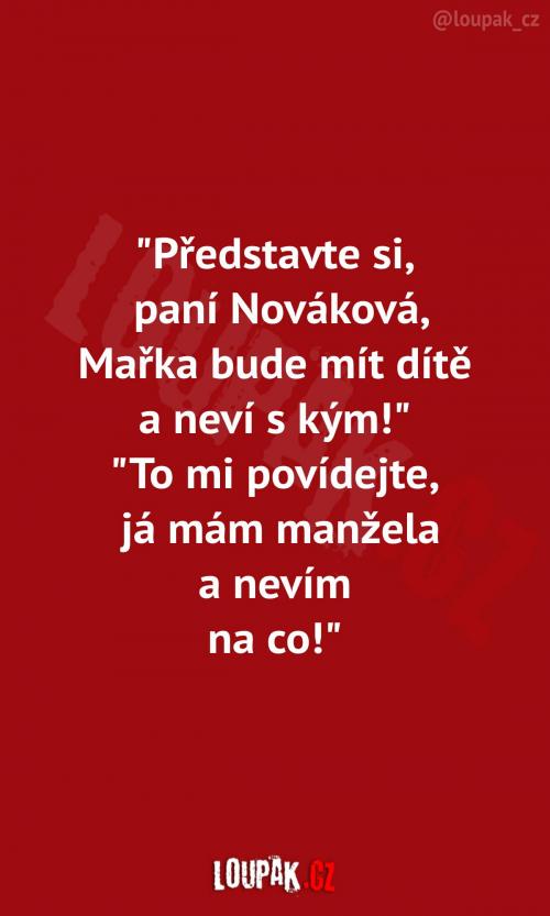  A teď se rozhodnout, co je horší? 