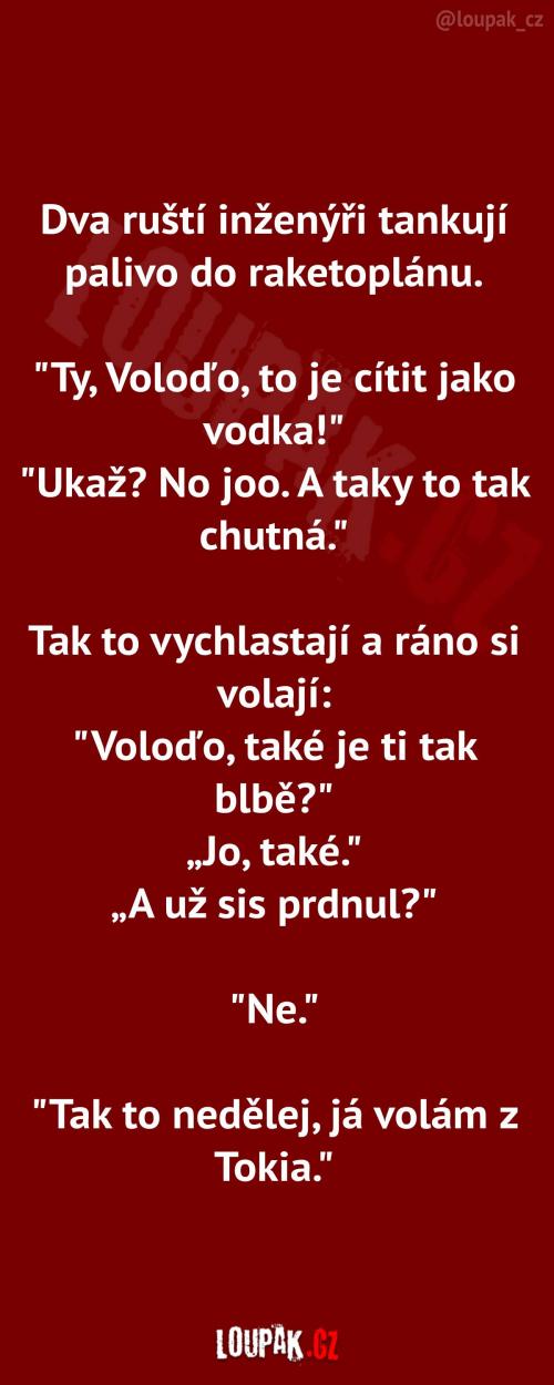 Když si vypijete palivo do rakety