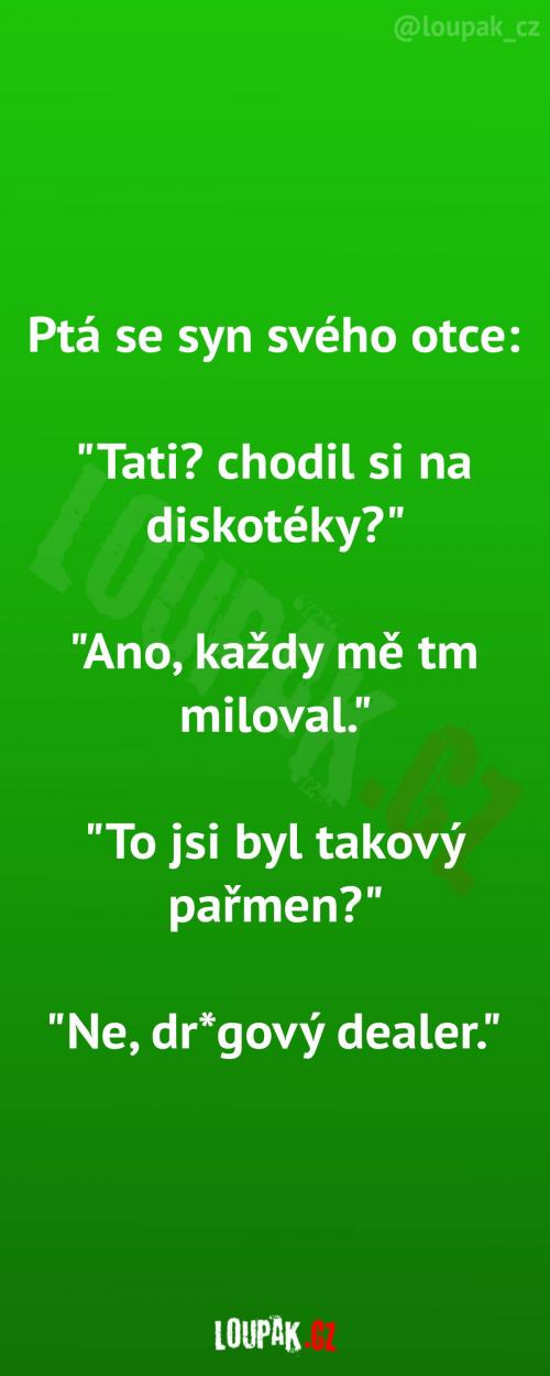  Táta byl nadiskotekách populární 