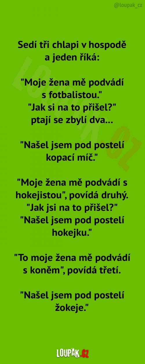Jeho žena ho podvádí s fotbalistou