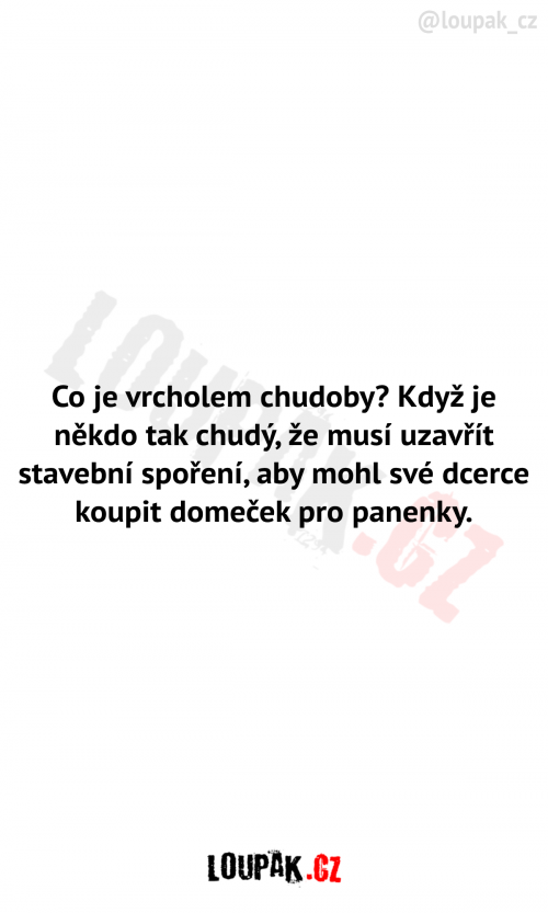 Co je vrcholem chudoby?