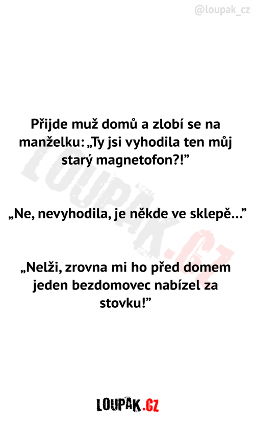  Přijde muž domu a zlobí se na manželku 