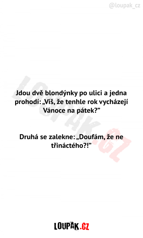  Jdou dvě blondýnky po ulici 