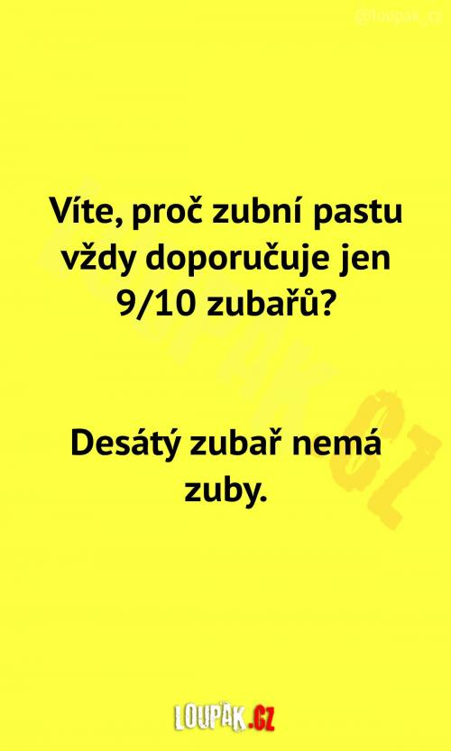 9/10 zubařů doporučuje...