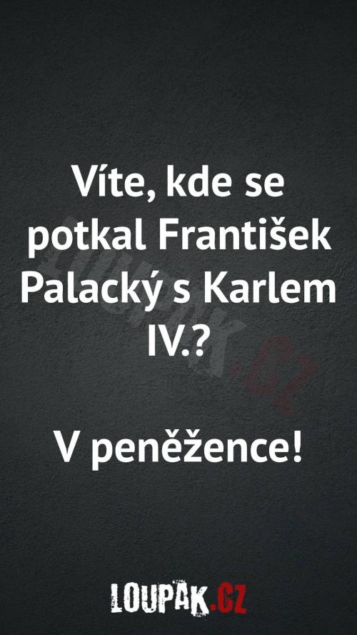  Kde se potkal František Palacký s Karlem IV. 