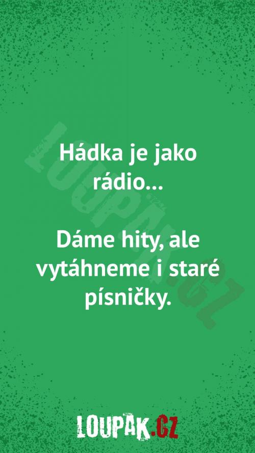  Hádka je jako rádio... 