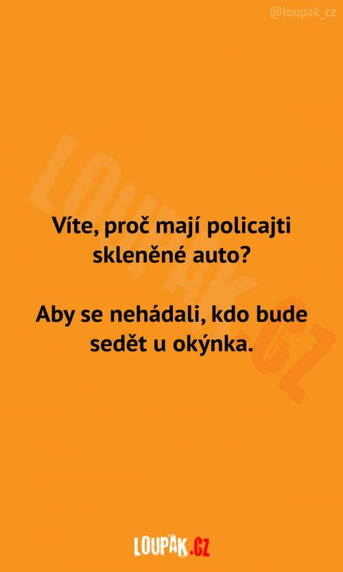  Proč mají policajti skleněné auto 