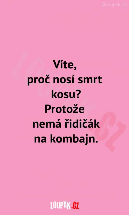  Proč smrtka chodí s kosou? 