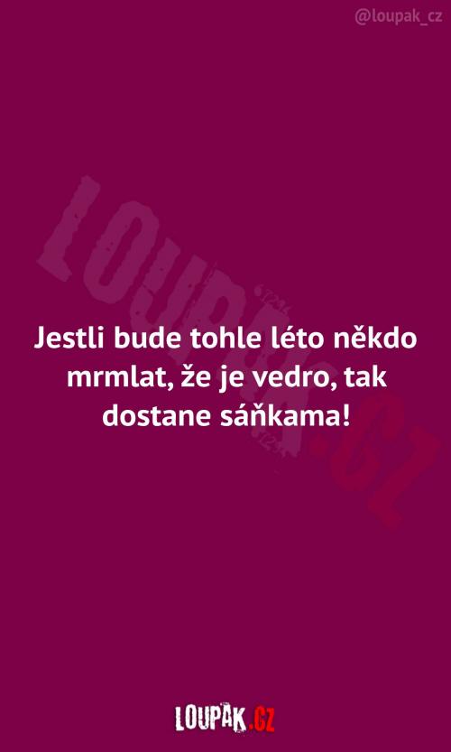 Snad nikdo nebude mrmlat