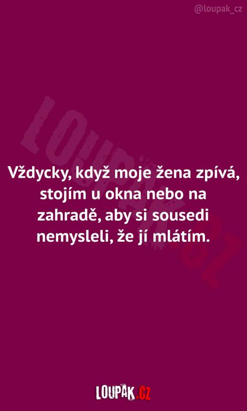  Co dělám, když moje žena zpívá 