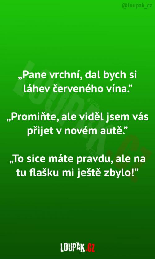  Dal bych si láhev červeného vína 