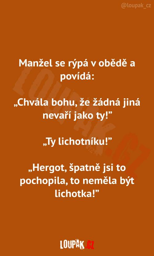  Chvála bohu, že žádná jiná nevaří jako ty 