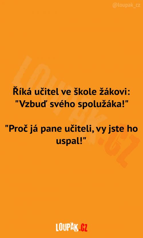  Proč by ho měl budit žák 