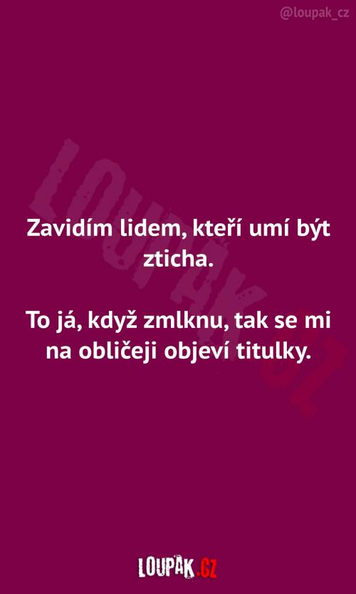 Umím být zticha, ale má to háček