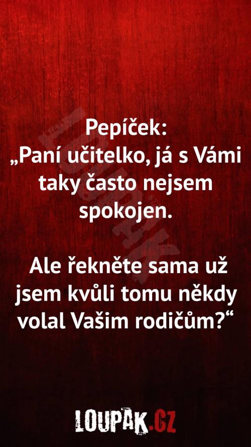  Proč Pepíček není s paní učitelkou spokojen 