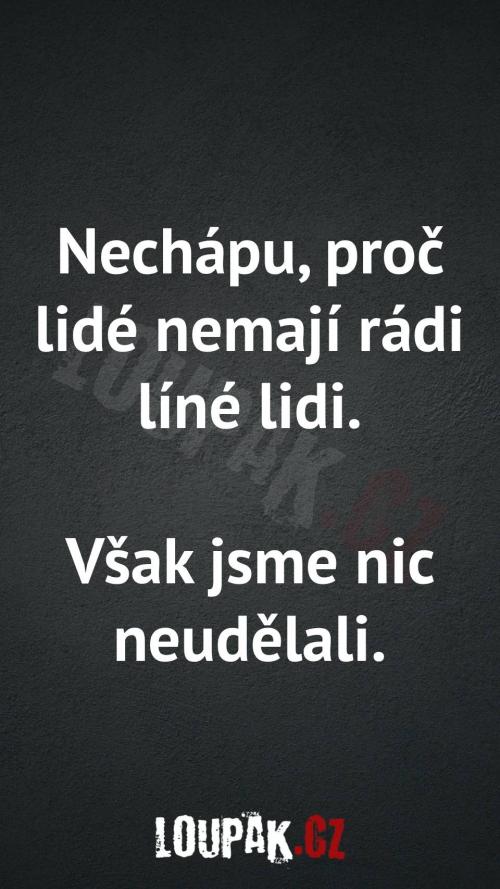 Proč nemají lidi rádi líné lidi