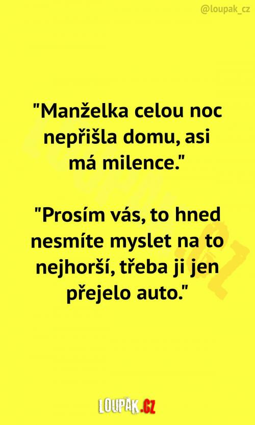 Manželka má asi milence...