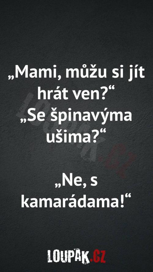 S kým si jde hrát ven? S kým si jde hrát ven?