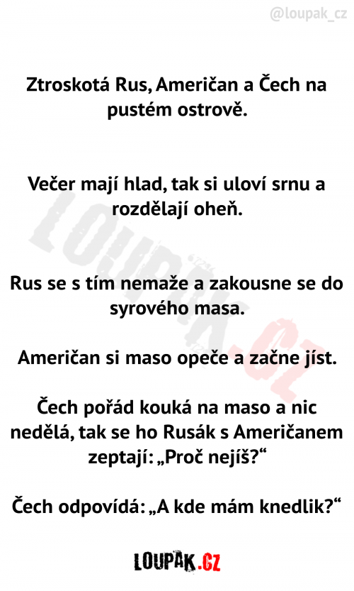 Ztroskotá Rus, Američan a Čech