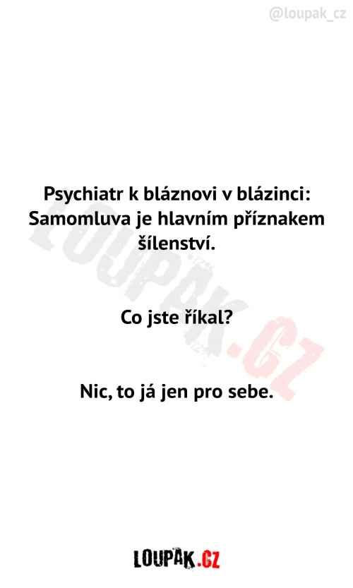 Psychiatr k bláznovi v blázinci