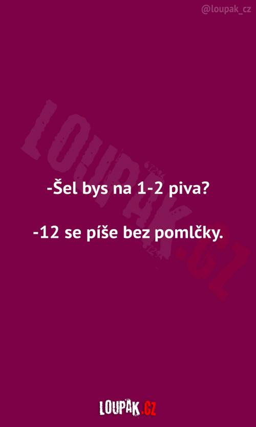  Šel bys na 1-2 pivka? 