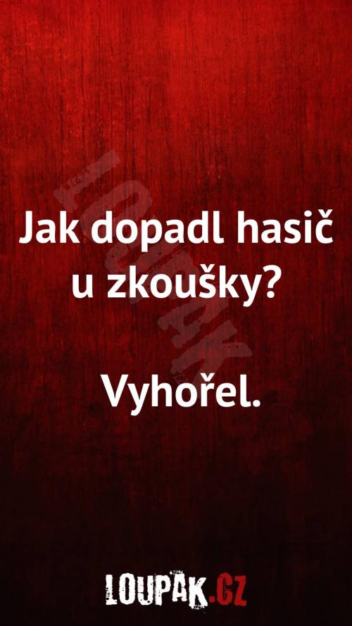  Jak dopadl hasič u zkoušky 