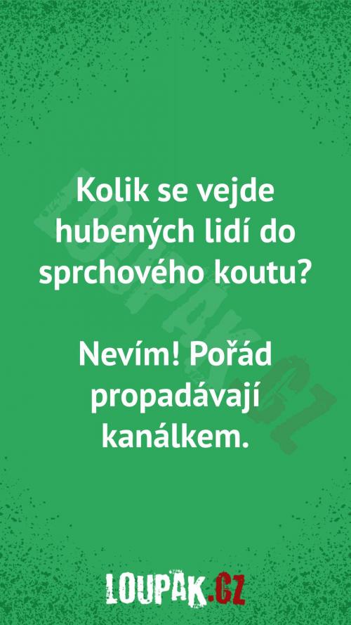  Kolik se vejde hubených lidí do sprchového koutu 