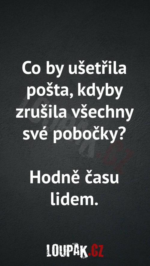  Co by ušetřila pošta, kdyby zrušila všechny své pobočky 