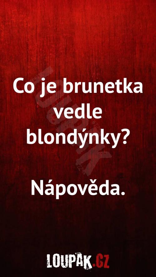  Co je brunetka vedle bondýnky 