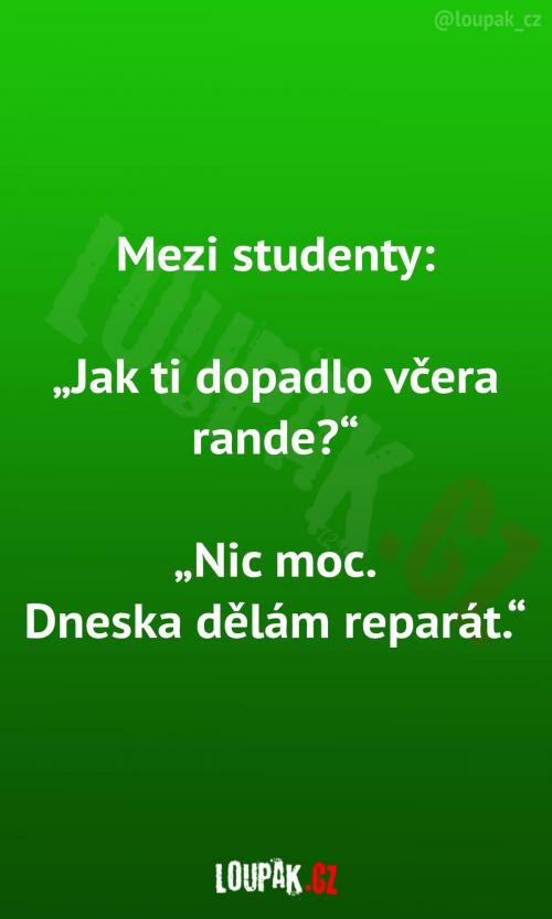  Jak mu dopadlo včerejší rande? 