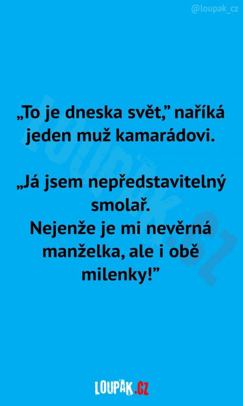  Nepředstavitelný smolař 