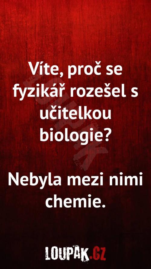  Proč se fyzikář rozešel s učitelkou biologie 