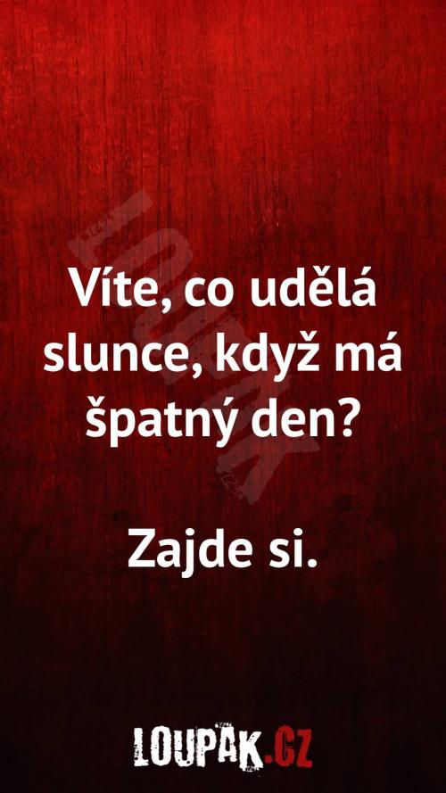  Co udělá slunce, když má špatný den 