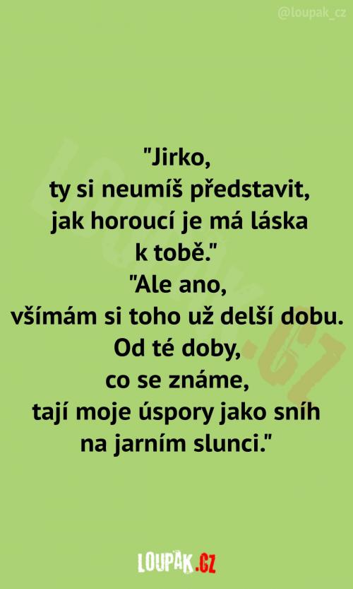  Jirka musí být ale kus... 