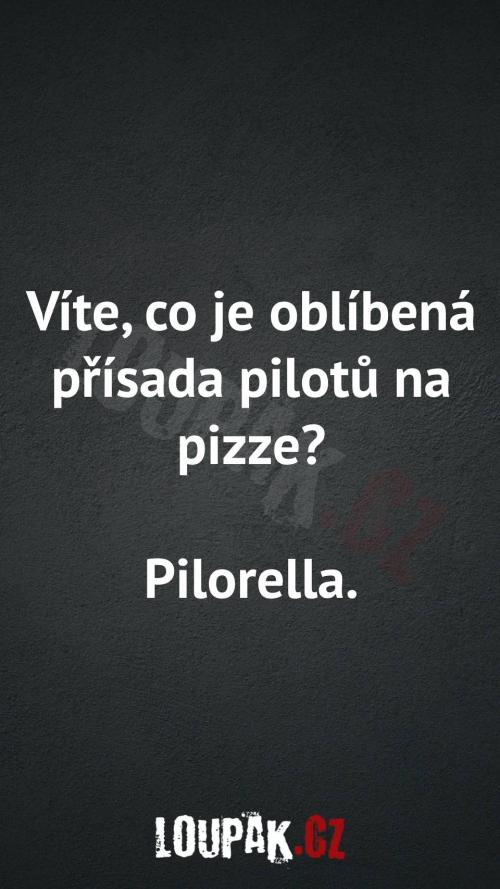 Jaká je oblíbená přísada pilotů na pizze