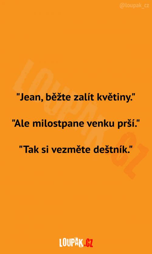  Když má jít Jean zalít květiny 