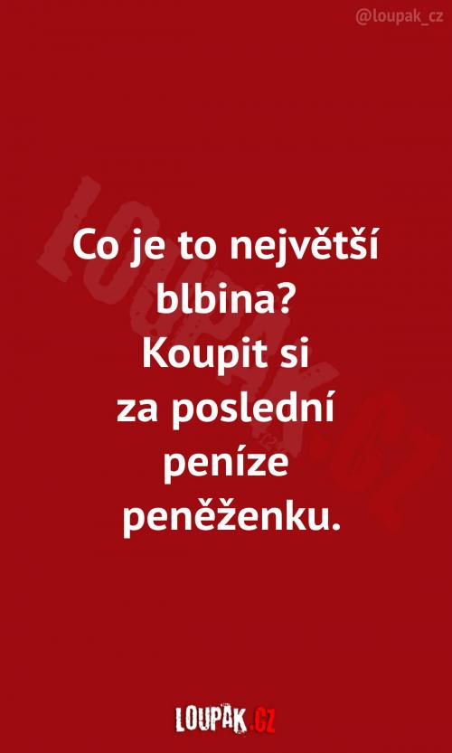  Kdo by tohle proboha udělal? 