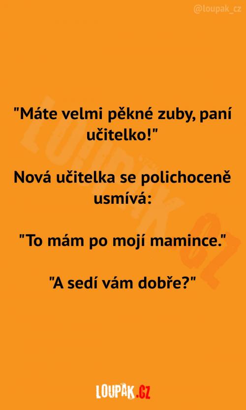  Pochvala zubů paní učitelce 
