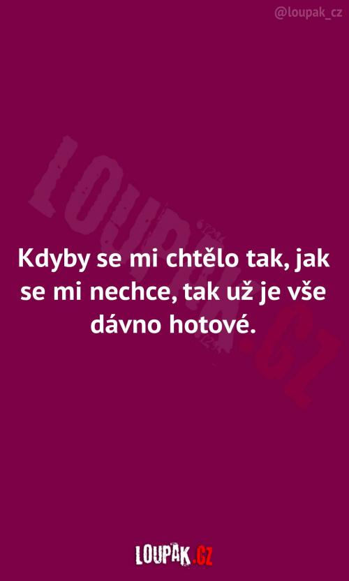  Kdyby se mi chtělo, jak se mi nechce 