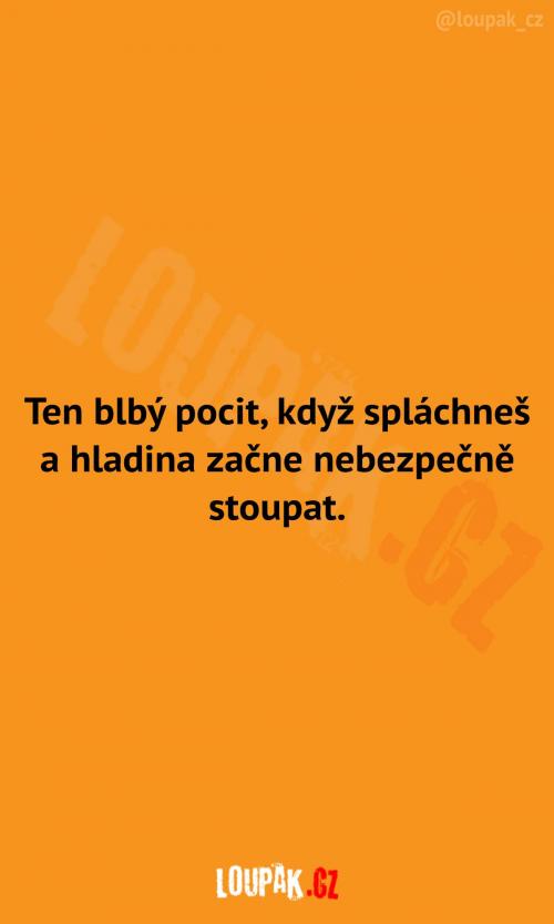  Blbý pocit při splachování 