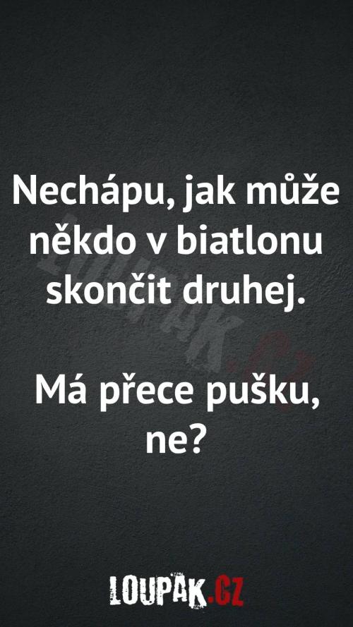  Proč skončil na biatlonu druhý 