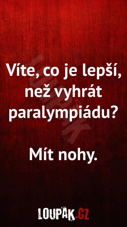  Co je lepší než vyhrát paralympiádu 