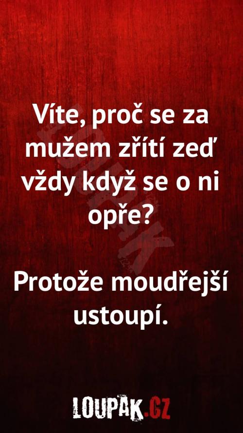  Proč se za mužem zřítí zeď 